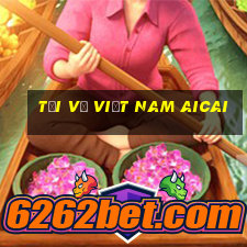 Tải về Việt nam Aicai