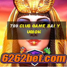 789 Club Game Bài Yugioh