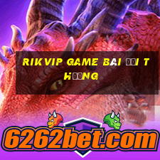 rikvip game bài đổi thưởng