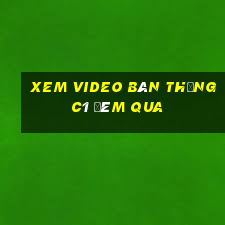 xem video bàn thắng c1 đêm qua