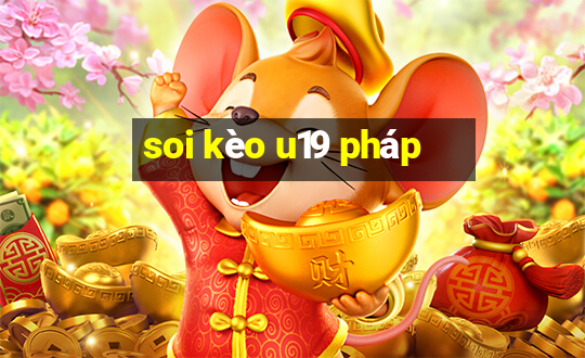 soi kèo u19 pháp