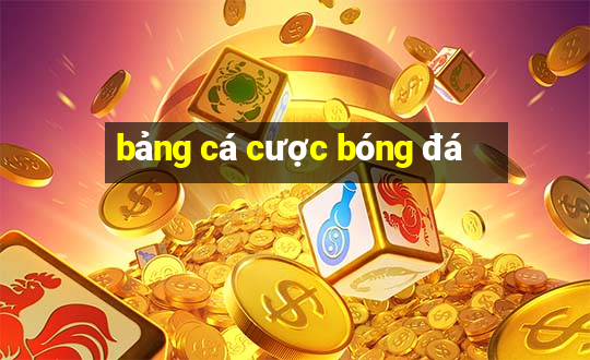 bảng cá cược bóng đá