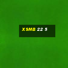 xsmb 22 5