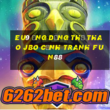 EU9 Ứng dụng thể thao jbo Cạnh tranh Fun88