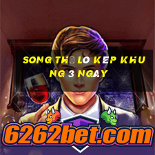 song thủ lô kép khung 3 ngày