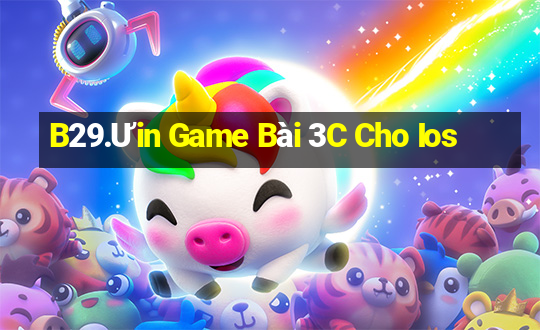 B29.Ưin Game Bài 3C Cho Ios