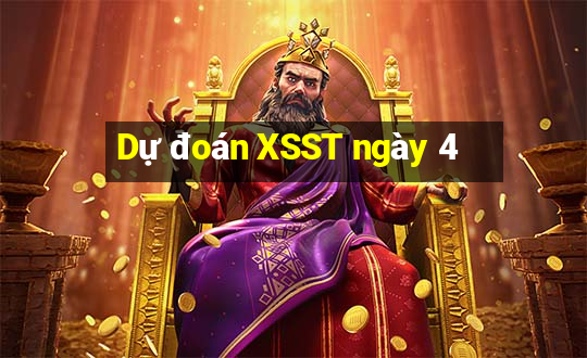 Dự đoán XSST ngày 4