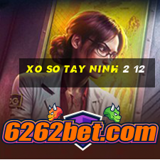 xo so tay ninh 2 12