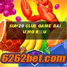 Sun29 Club Game Bài Uống Rượu