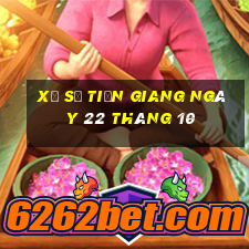 xổ số tiền giang ngày 22 tháng 10