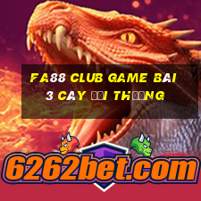 Fa88 Club Game Bài 3 Cây Đổi Thưởng