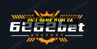 chơi game nuôi cá