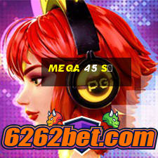 mega 45 số