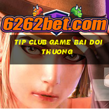 tip club game bai doi thuong