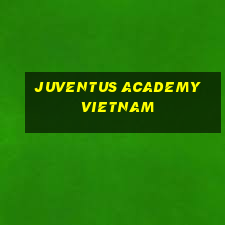 juventus academy vietnam