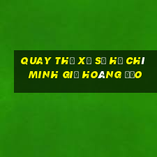 quay thử xổ số hồ chí minh giờ hoàng đạo