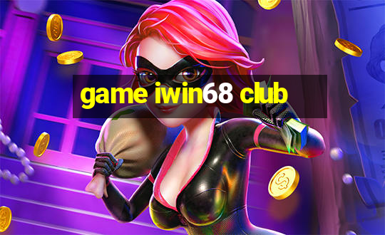 game iwin68 club