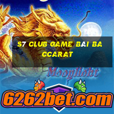 S7 Club Game Bài Baccarat