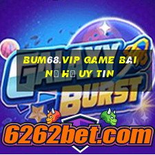 Bum68.Vip Game Bài Nổ Hũ Uy Tín