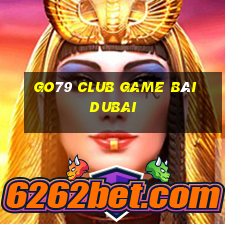 Go79 Club Game Bài Dubai