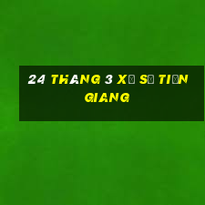 24 tháng 3 xổ số tiền giang