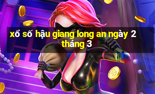 xổ số hậu giang long an ngày 2 tháng 3