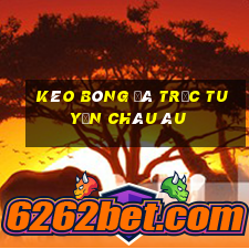 kèo bóng đá trực tuyến châu âu