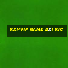 Ranvip Game Bài Ric