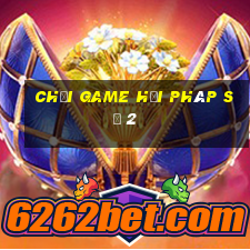 chơi game hội pháp sư 2