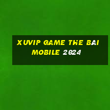 Xuvip Game The Bài Mobile 2024