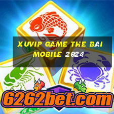 Xuvip Game The Bài Mobile 2024