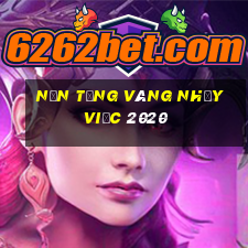 Nền tảng vàng nhảy việc 2020