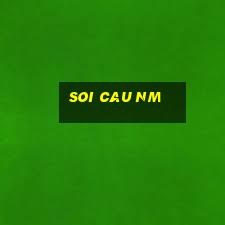 soi cau nm