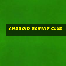 android gamvip club