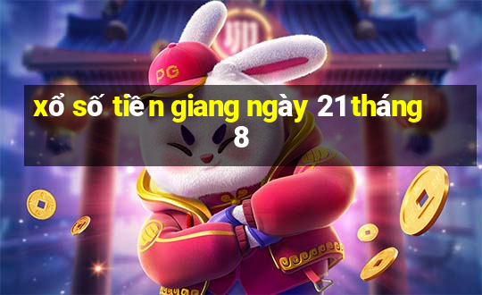 xổ số tiền giang ngày 21 tháng 8