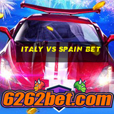 italy vs spain bet