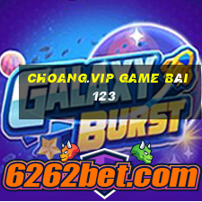 Choang.Vip Game Bài 123