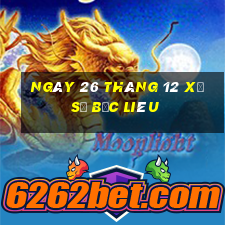 ngày 26 tháng 12 xổ số bạc liêu