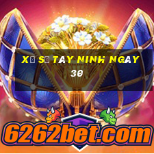 xổ số tây ninh ngày 30