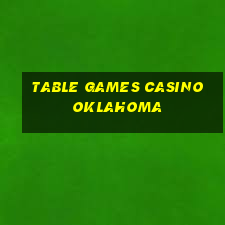 table games casino oklahoma