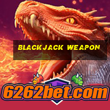 blackjack weapon