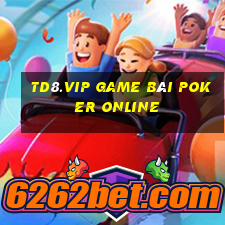 Td8.Vip Game Bài Poker Online