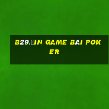 B29.Ưin Game Bài Poker