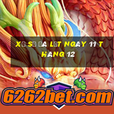 xổ số đà lạt ngày 11 tháng 12