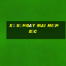 xổ số ngày mai miền bắc