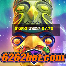 euro 2024 date