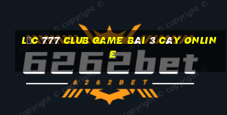 Lộc 777 Club Game Bài 3 Cây Online