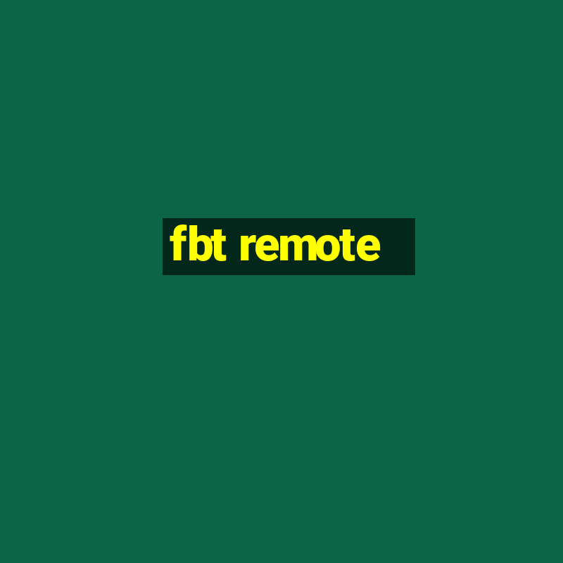 fbt remote