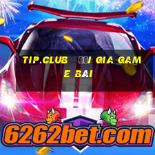 tip.club   đại gia game bài