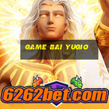 game bai yugio